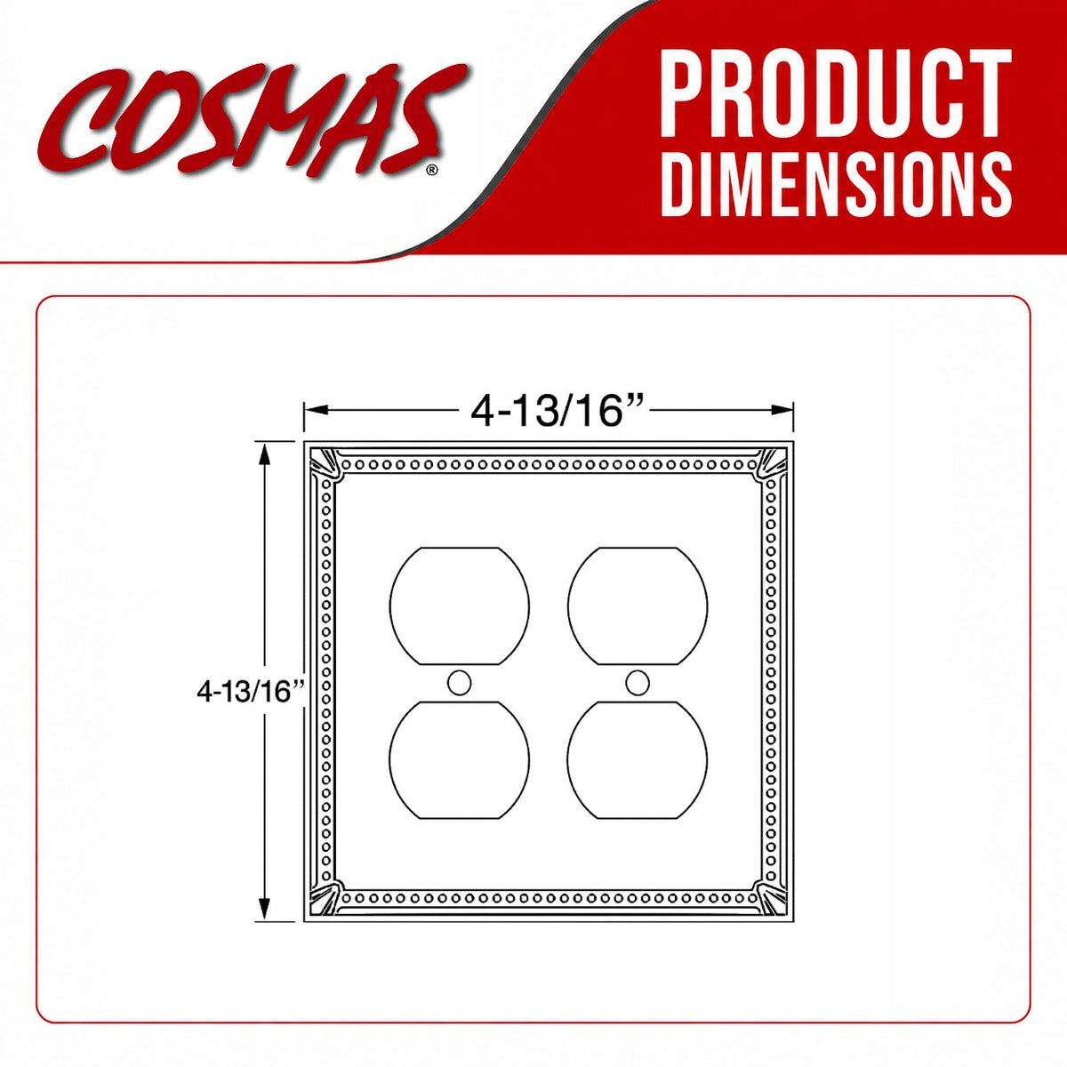 Product dimensions diagram for a COSMAS double outlet wall plate, showing a line drawing with labeled measurements of 4-13/16 inches on both width and height.